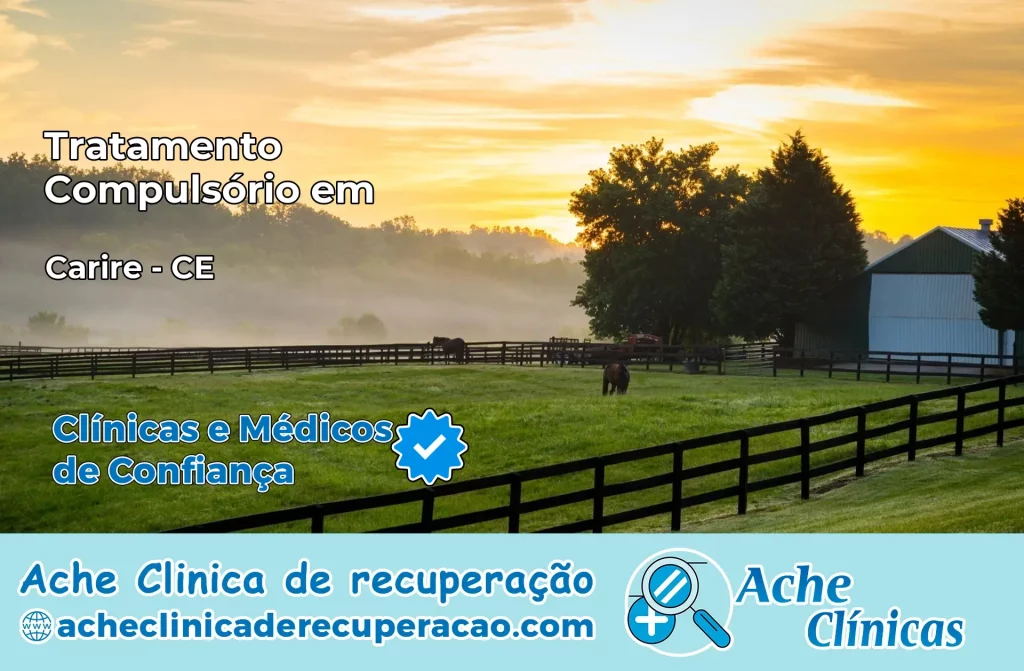 Tratamento Compulsório em Cariré – CE