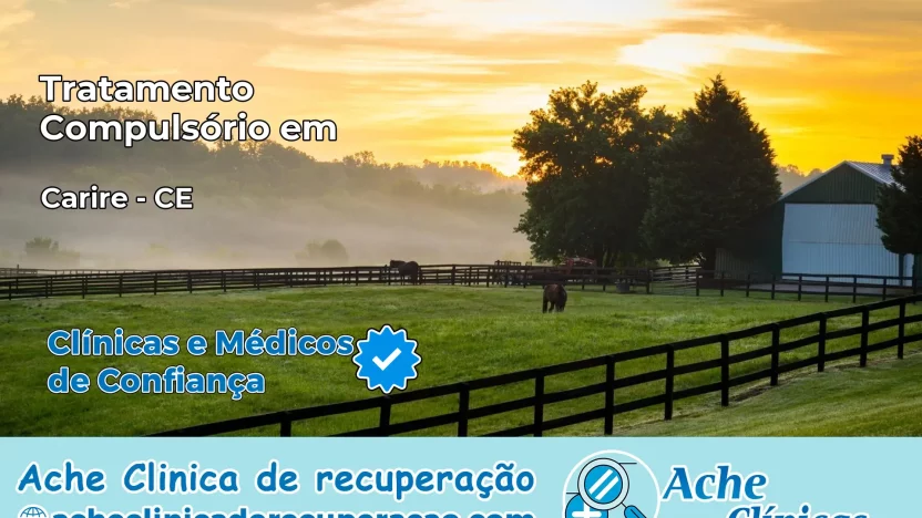 Tratamento Compulsório em Cariré – CE