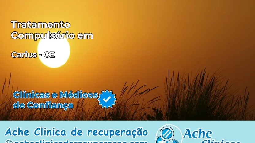 Tratamento Compulsório em Cariús – CE