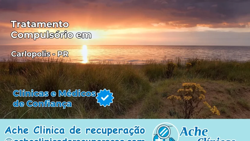 Tratamento Compulsório em Carlópolis – PR