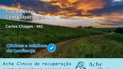 Tratamento Compulsório em Carlos Chagas – MG