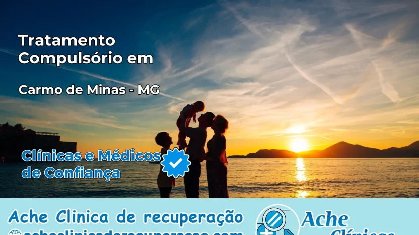 Tratamento Compulsório em Carmo de Minas – MG