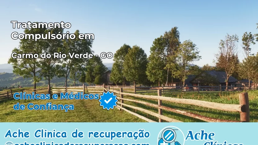 Tratamento Compulsório em Carmo do Rio Verde – GO