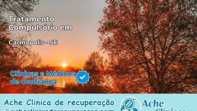 Tratamento Compulsório em Carmópolis – SE