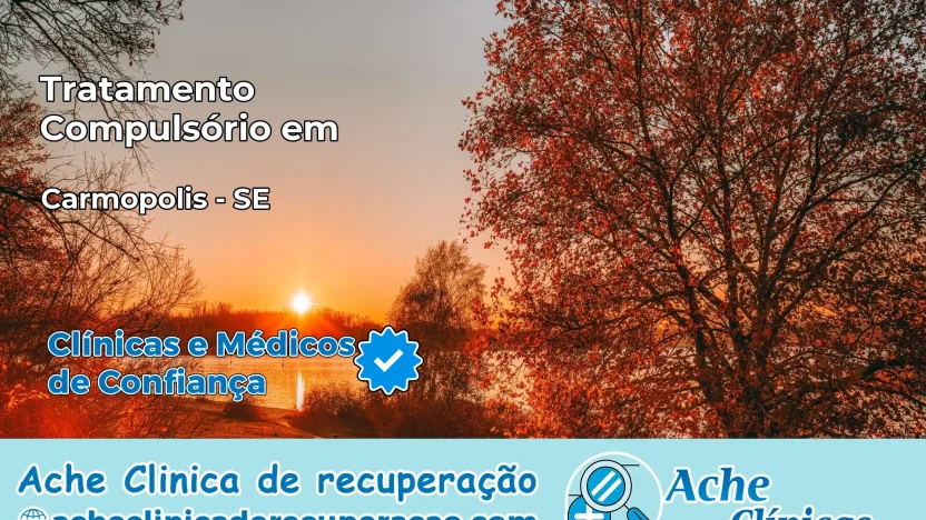 Tratamento Compulsório em Carmópolis – SE