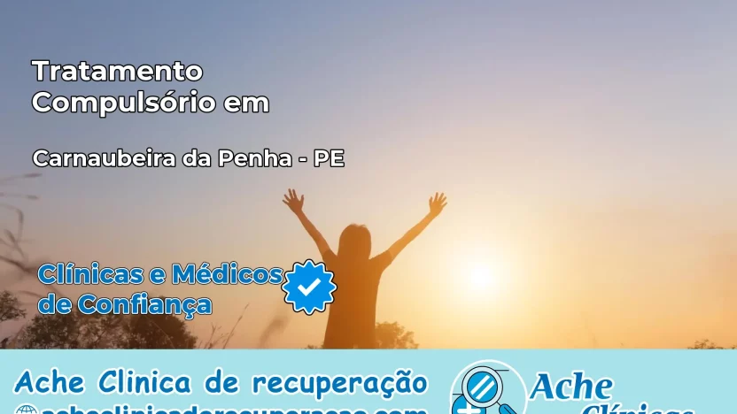 Tratamento Compulsório em Carnaubeira da Penha – PE