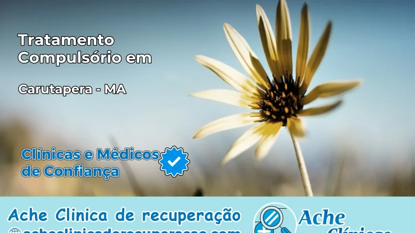 Tratamento Compulsório em Carutapera – MA