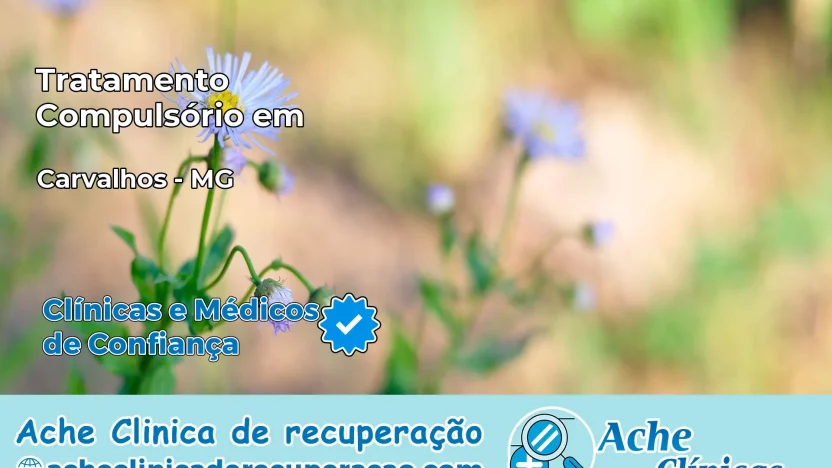 Tratamento Compulsório em Carvalhos – MG