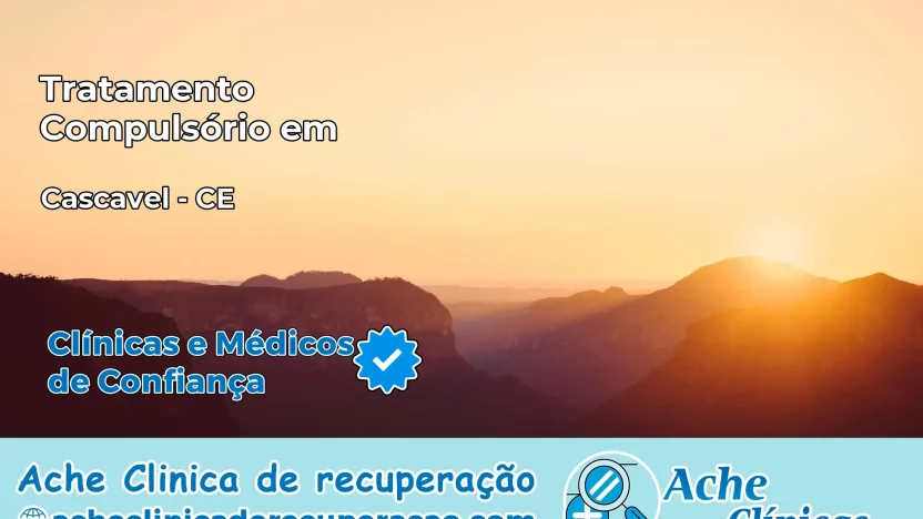 Tratamento Compulsório em Cascavel – CE