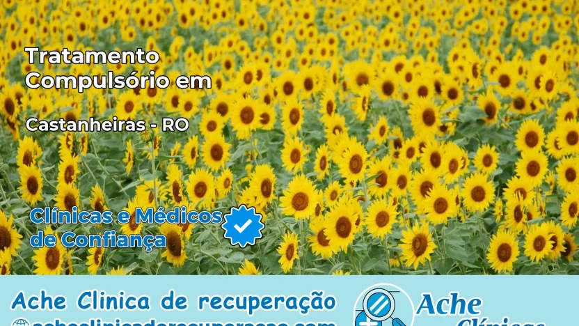 Tratamento Compulsório em Castanheiras – RO