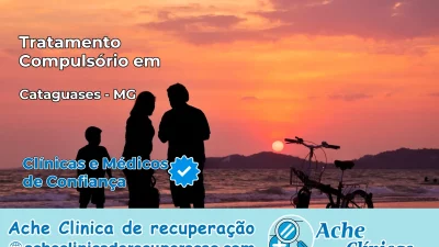 Tratamento Compulsório em Cataguases – MG