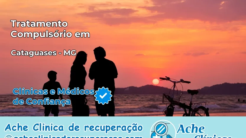 Tratamento Compulsório em Cataguases – MG