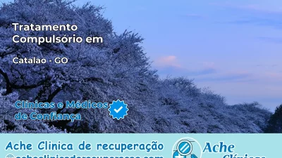 Tratamento Compulsório em Catalão – GO