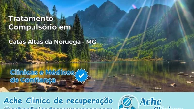 Tratamento Compulsório em Catas Altas da Noruega – MG