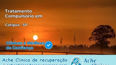 Tratamento Compulsório em Catiguá – SP