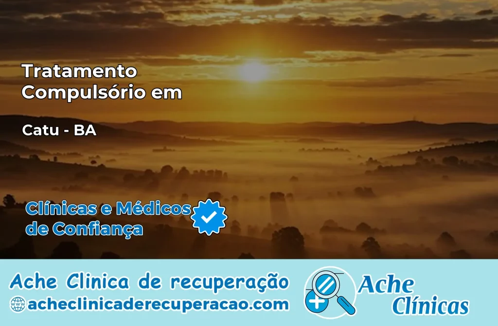 Tratamento Compulsório em Catu – BA