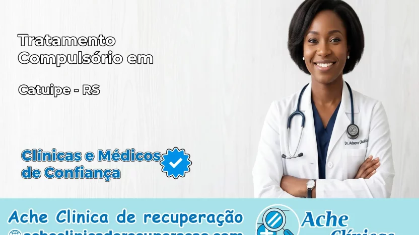 Tratamento Compulsório em Catuípe – RS
