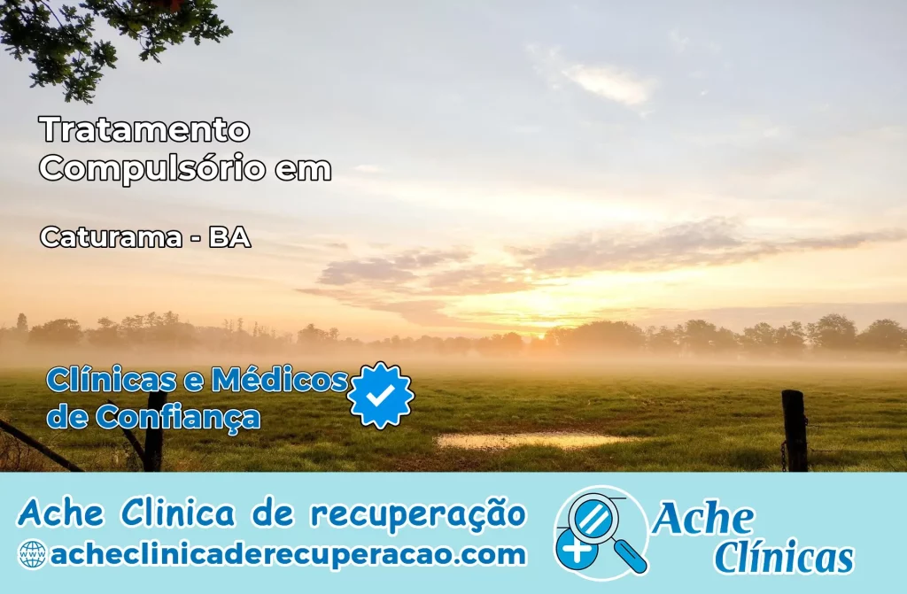 Tratamento Compulsório em Caturama – BA