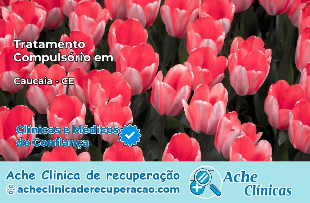 Tratamento Compulsório em Caucaia – CE