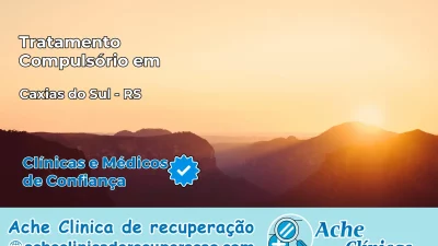 Tratamento Compulsório em Caxias do Sul – RS