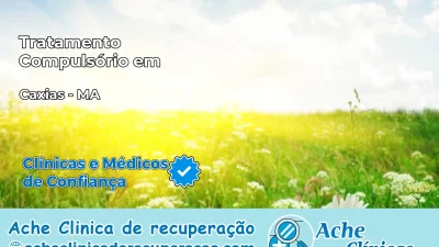 Tratamento Compulsório em Caxias – MA