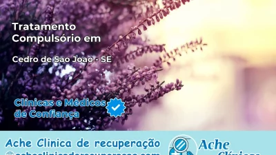 Tratamento Compulsório em Cedro de São João – SE