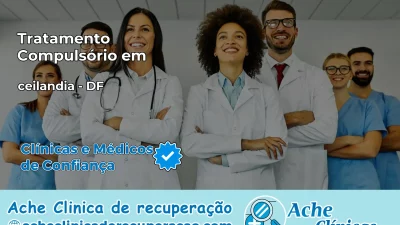 Tratamento Compulsório em ceilandia – DF
