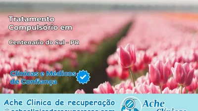 Tratamento Compulsório em Centenário do Sul – PR