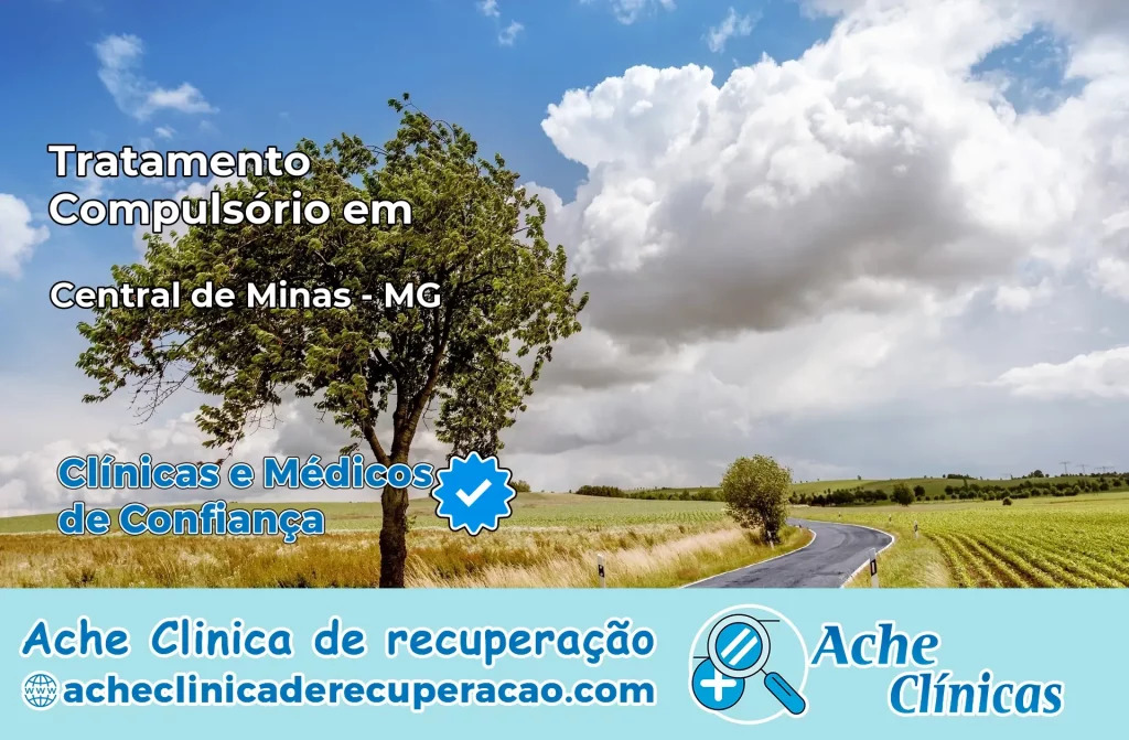 Tratamento Compulsório em Central de Minas – MG