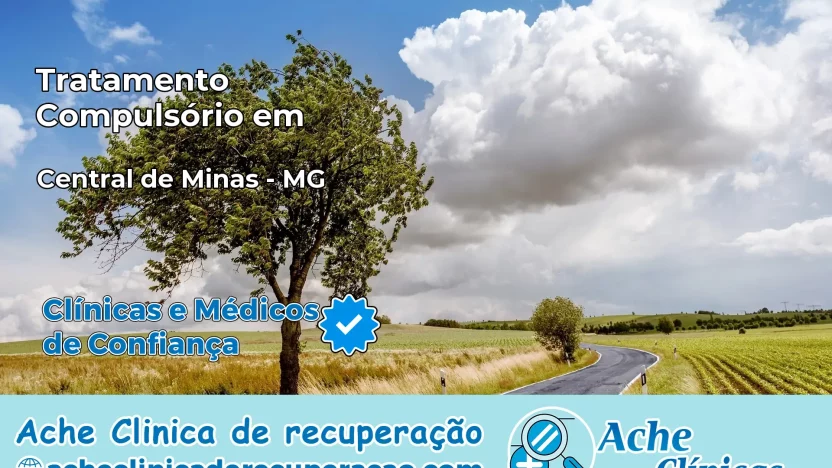 Tratamento Compulsório em Central de Minas – MG