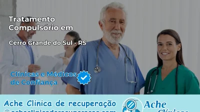 Tratamento Compulsório em Cerro Grande do Sul – RS