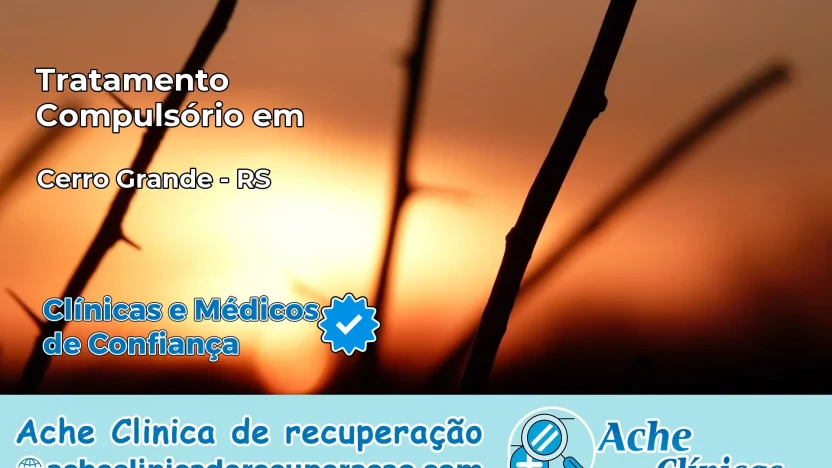 Tratamento Compulsório em Cerro Grande – RS