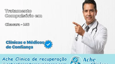 Tratamento Compulsório em Chácara – MG