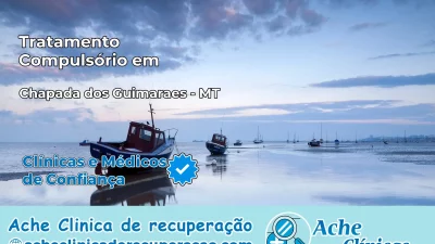 Tratamento Compulsório em Chapada dos Guimarães – MT