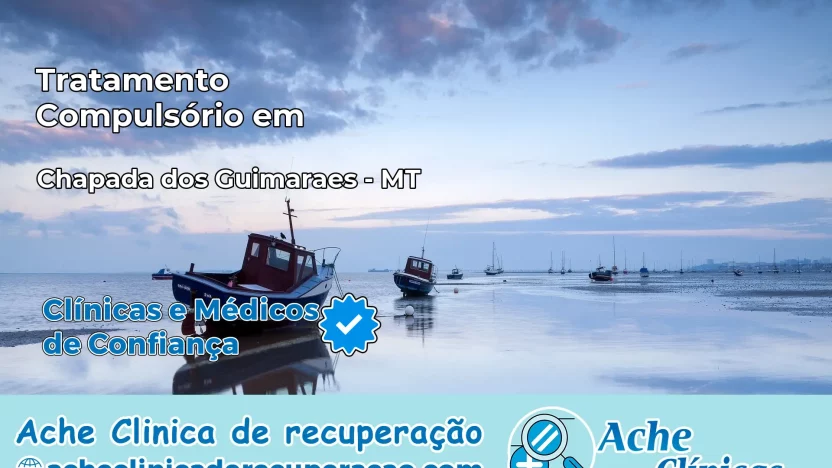 Tratamento Compulsório em Chapada dos Guimarães – MT
