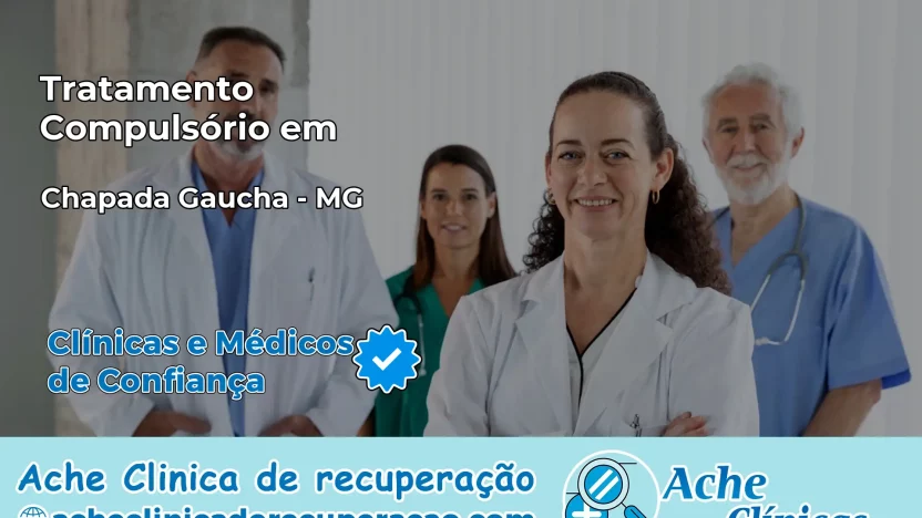 Tratamento Compulsório em Chapada Gaúcha – MG