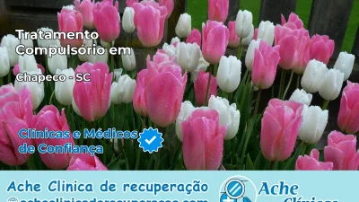 Tratamento Compulsório em Chapecó – SC