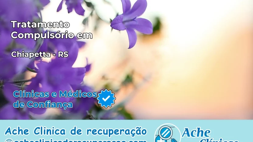 Tratamento Compulsório em Chiapetta – RS