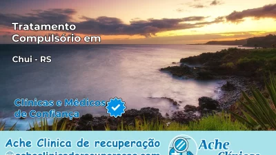 Tratamento Compulsório em Chuí – RS