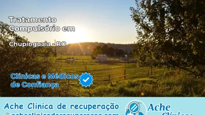 Tratamento Compulsório em Chupinguaia – RO