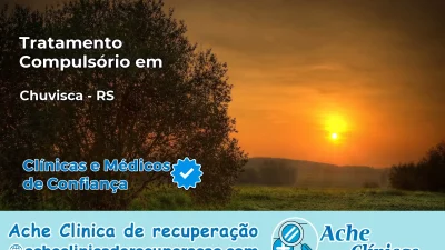 Tratamento Compulsório em Chuvisca – RS