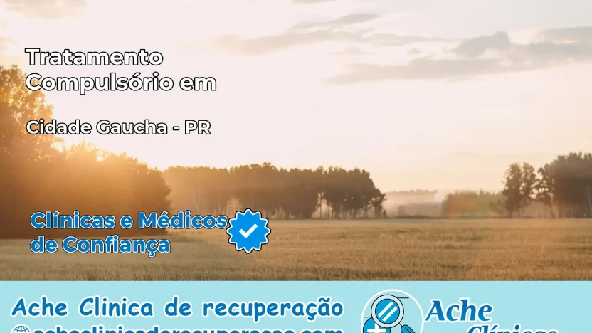 Tratamento Compulsório em Cidade Gaúcha – PR