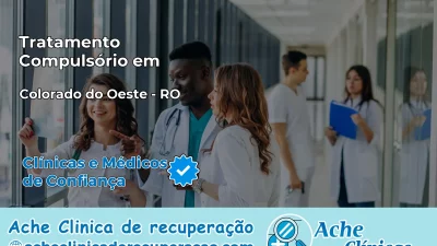Tratamento Compulsório em Colorado do Oeste – RO