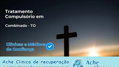 Tratamento Compulsório em Combinado – TO
