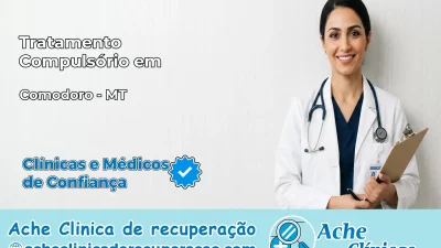 Tratamento Compulsório em Comodoro – MT