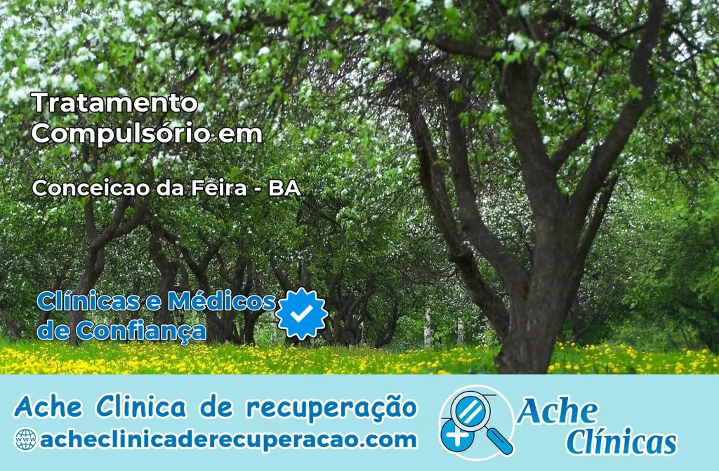 Tratamento Compulsório em Conceição da Feira – BA