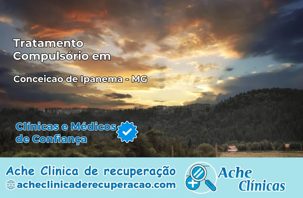 Tratamento Compulsório em Conceição de Ipanema – MG