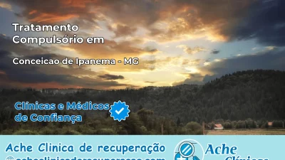 Tratamento Compulsório em Conceição de Ipanema – MG