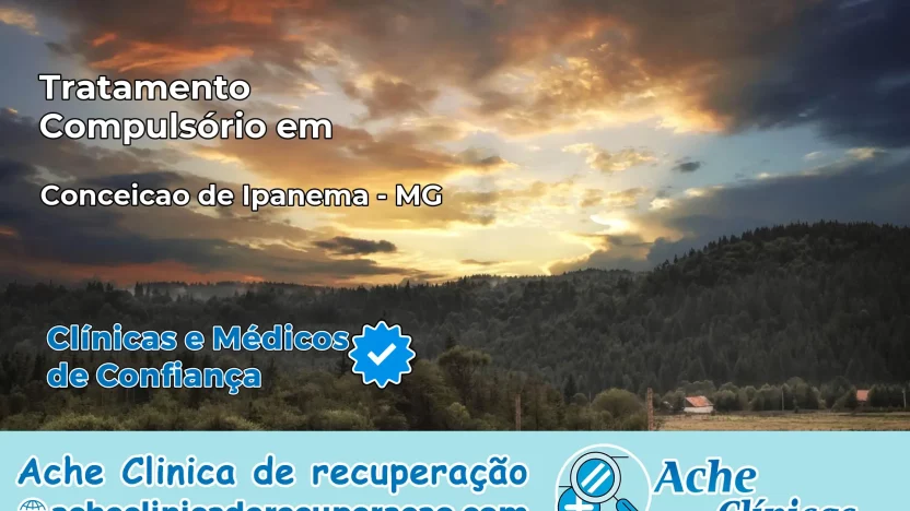 Tratamento Compulsório em Conceição de Ipanema – MG