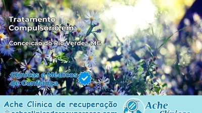 Tratamento Compulsório em Conceição do Rio Verde – MG